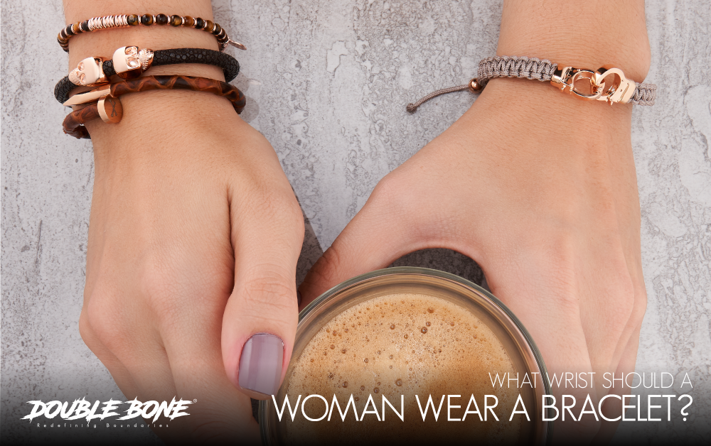 WHAT WRIST SHOULD A WOMAN WEAR A BRACELET ON Double Bone Official